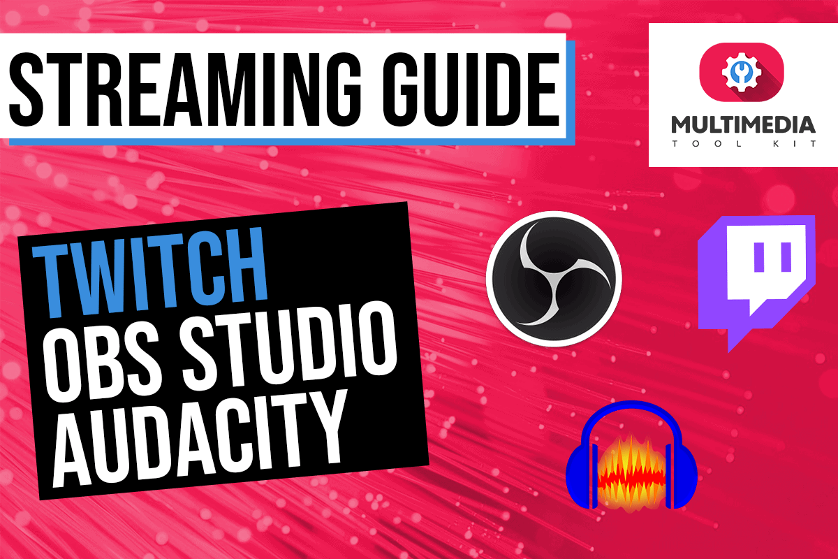 Twitch YouTube Streaming Guide